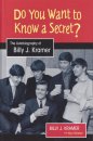 SIGNED: BILLY J. KRAMER BOOK -DO YOU WANT TO KNOW A SECRE!