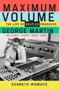 SIGNED: MAXIMUM VOLUME, THE LIFE OF GEORGE MARTIN - Soft Cover